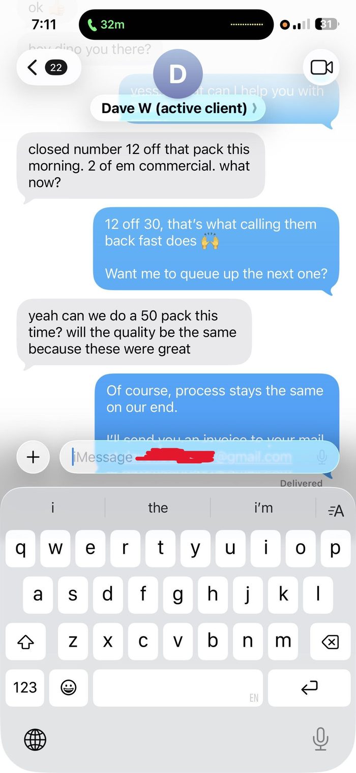 Text message from Dave W.: Closed 12 of 30 leads, came back for a 50 pack